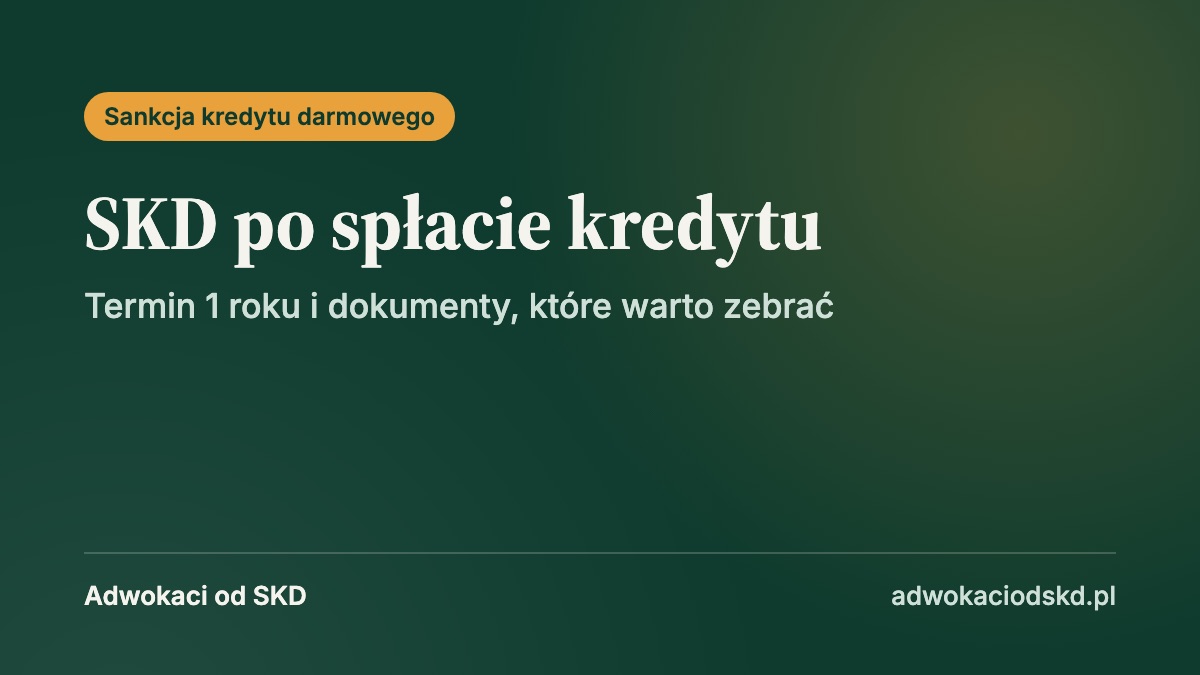 Sankcja kredytu darmowego po spłacie kredytu: termin 1 roku, jak go liczyć i jakie dokumenty zebrać